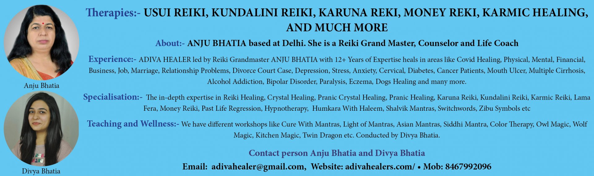 ANJU BHATIA based at Delhi. She is a Reiki Grand Master, Counselor and Life Coach